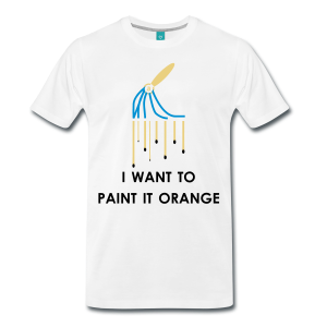 T-Shirt – I Want To Paint It Orange (L) White