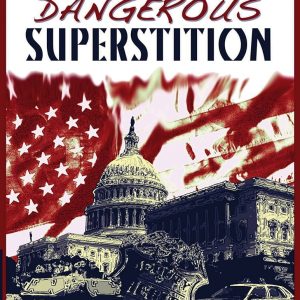 The Most Dangerous Superstition (English Edition) - Larken Rose